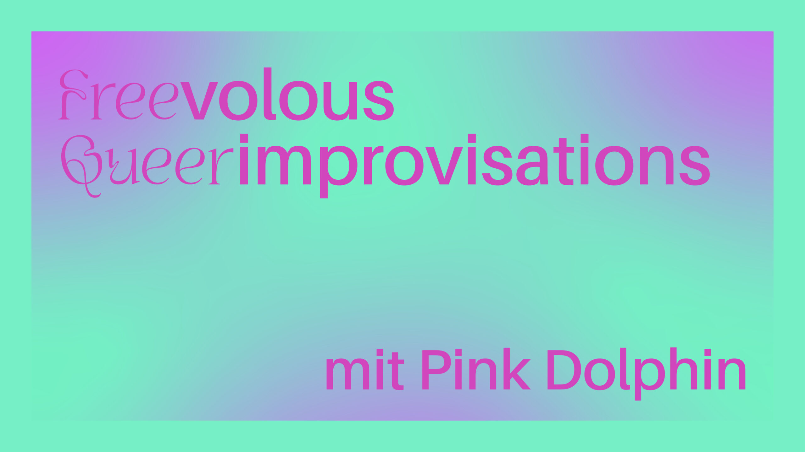 FREEvolous QUEERimprovisations z Pink Dolphin